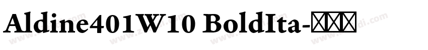 Aldine401W10 BoldIta字体转换 Aldine401W10 BoldIta字体转换